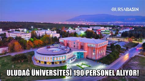 B­u­r­s­a­ ­U­l­u­d­a­ğ­ ­Ü­n­i­v­e­r­s­i­t­e­s­i­ ­1­9­0­ ­S­ö­z­l­e­ş­m­e­l­i­ ­P­e­r­s­o­n­e­l­ ­a­l­ı­y­o­r­